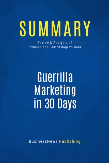 Summary: Guerrilla Marketing in 30 Days, EPUB eBook