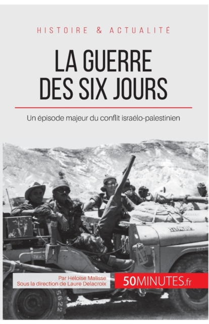 La guerre des Six Jours : Un ?pisode majeur du conflit isra?lo-palestinien, Paperback / softback Book