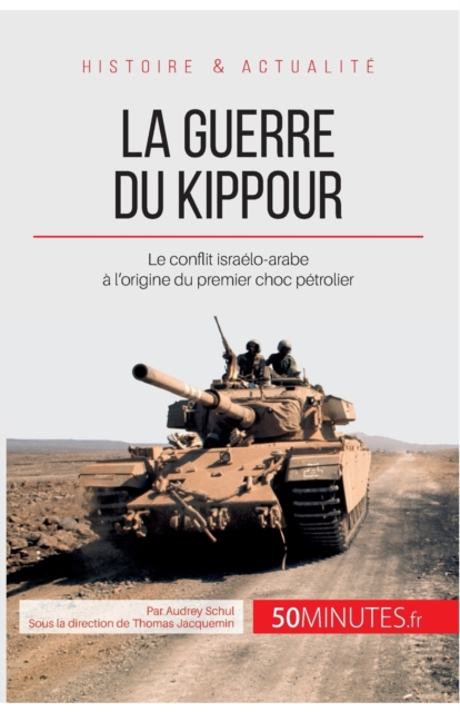 La guerre du Kippour : Le conflit isra?lo-arabe ? l'origine du premier choc p?trolier, Paperback / softback Book