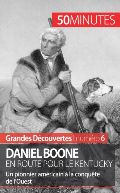Daniel Boone en route pour le Kentucky : Un pionnier am?ricain ? la conqu?te de l'Ouest, Paperback / softback Book