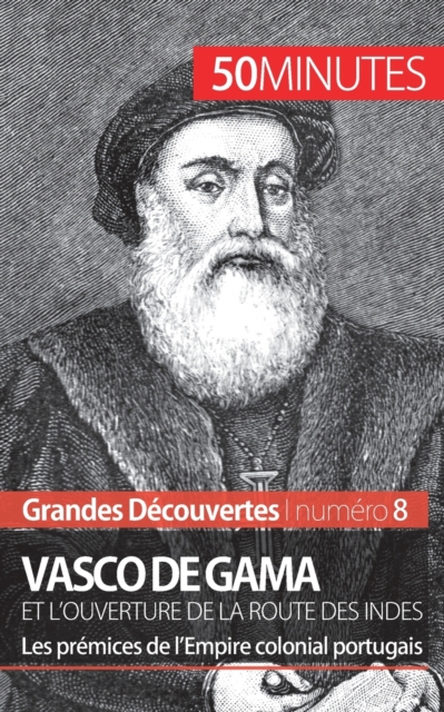 Vasco de Gama et l'ouverture de la route des Indes : Les pr?mices de l'Empire colonial portugais, Paperback / softback Book