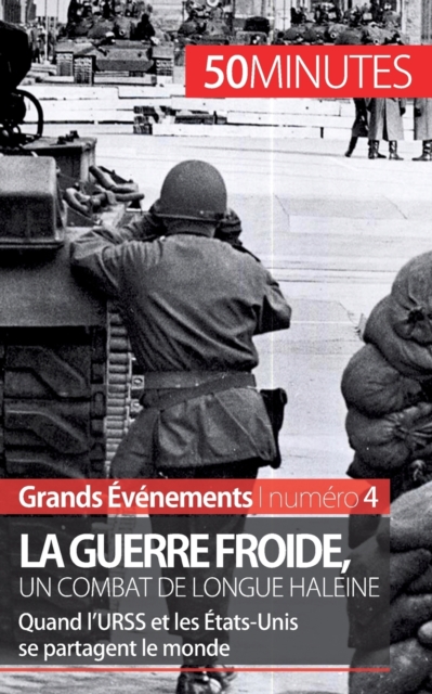 La guerre froide, un combat de longue haleine : Quand l'URSS et les ?tats-Unis se partagent le monde, Paperback / softback Book