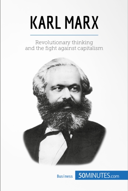 Karl Marx : Revolutionary thinking and the fight against capitalism, EPUB eBook