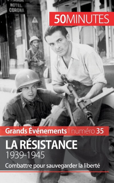 La R?sistance. 1939-1945 : Combattre pour sauvegarder la libert?, Paperback / softback Book