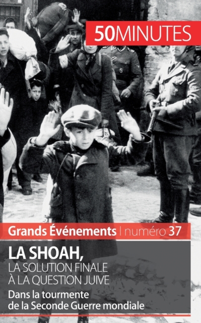 La Shoah, la solution finale ? la question juive : Dans la tourmente de la Seconde Guerre mondiale, Paperback / softback Book