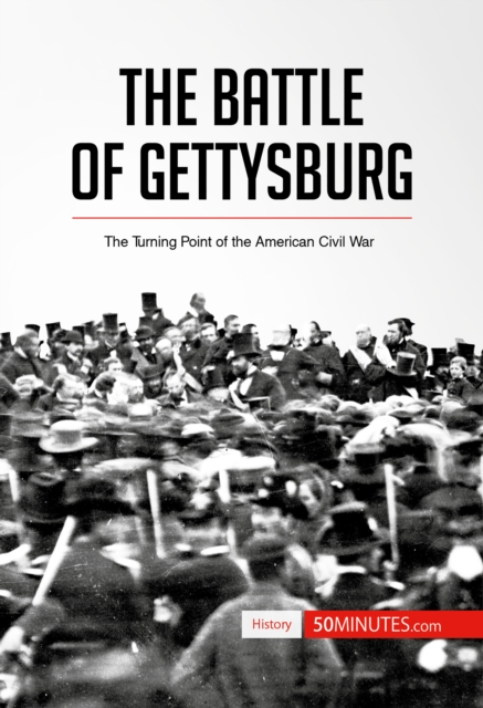 The Battle of Gettysburg : The Turning Point of the American Civil War, EPUB eBook