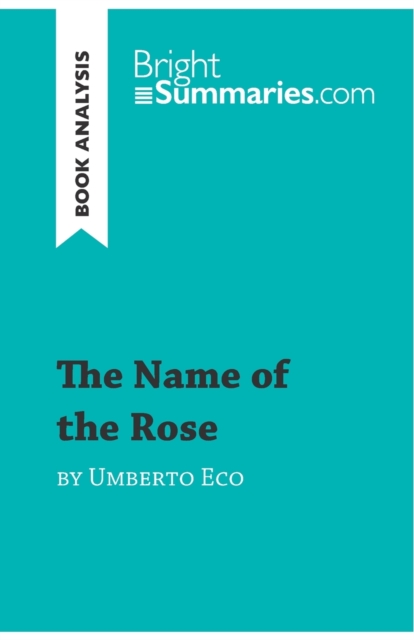 The Name of the Rose by Umberto Eco (Book Analysis) : Detailed Summary, Analysis and Reading Guide, Paperback / softback Book