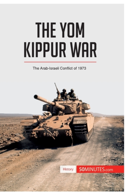 The Yom Kippur War : The Arab-Israeli Conflict of 1973, Paperback / softback Book