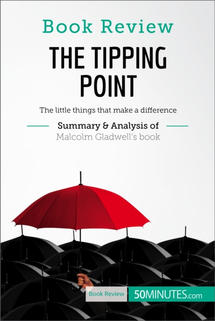 Book Review: The Tipping Point by Malcolm Gladwell : The little things that make a difference, EPUB eBook
