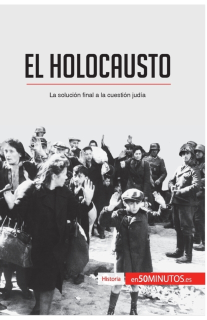 El Holocausto : La soluci?n final a la cuesti?n jud?a, Paperback / softback Book