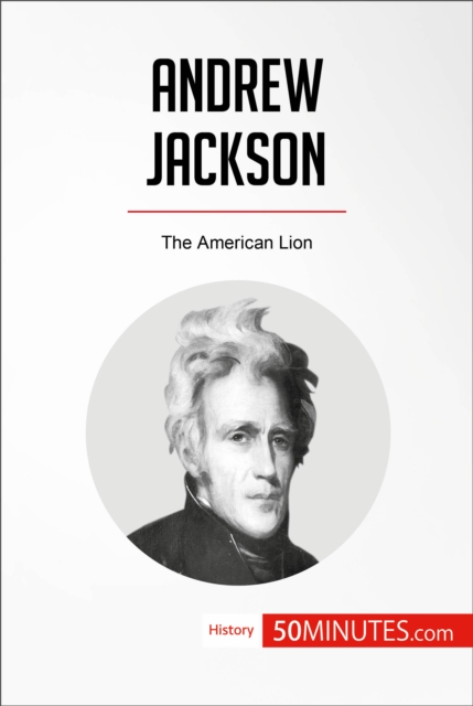 Andrew Jackson : The American Lion, EPUB eBook