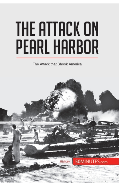 The Attack on Pearl Harbor : The Attack that Shook America, Paperback / softback Book