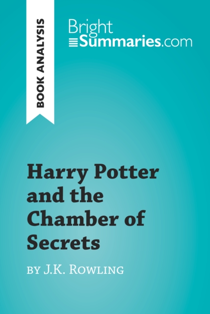 Harry Potter and the Chamber of Secrets by J.K. Rowling (Book Analysis) : Detailed Summary, Analysis and Reading Guide, EPUB eBook