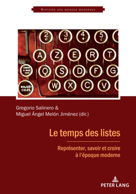 Le Temps Des Listes : Representer, Savoir Et Croire A l'Epoque Moderne, Paperback / softback Book