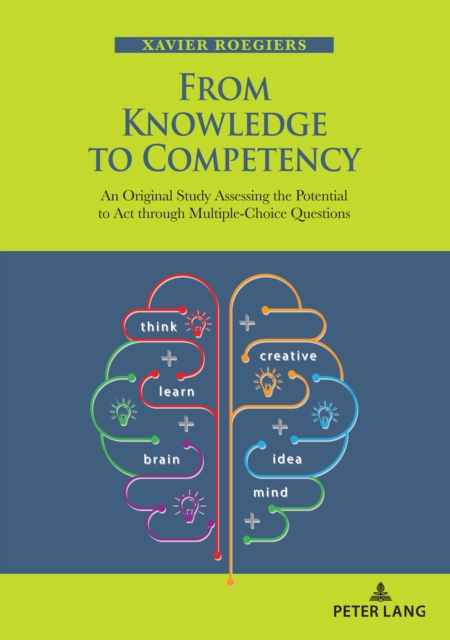 From Knowledge to Competency : An Original Study Assessing the Potential to Act through Multiple-Choice Questions, Paperback / softback Book