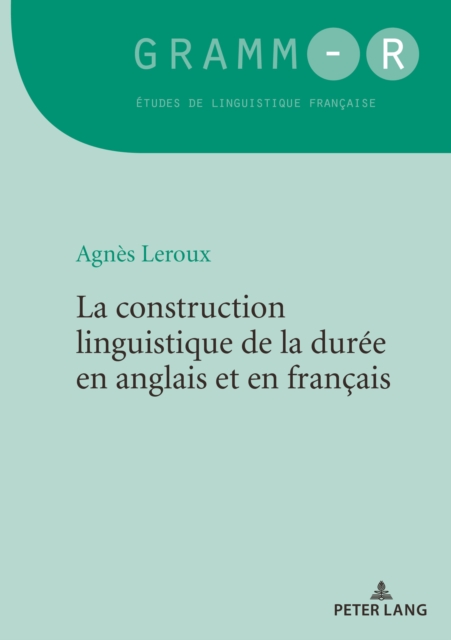 La construction linguistique de la duree en anglais et en francais, Paperback / softback Book