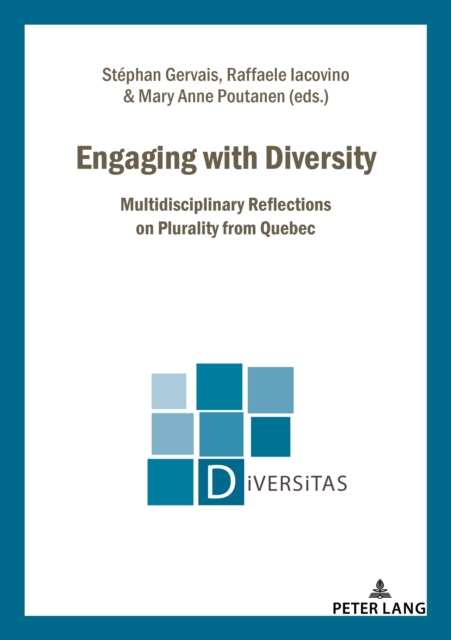 Engaging with Diversity : Multidisciplinary Reflections on Plurality from Quebec, Paperback / softback Book