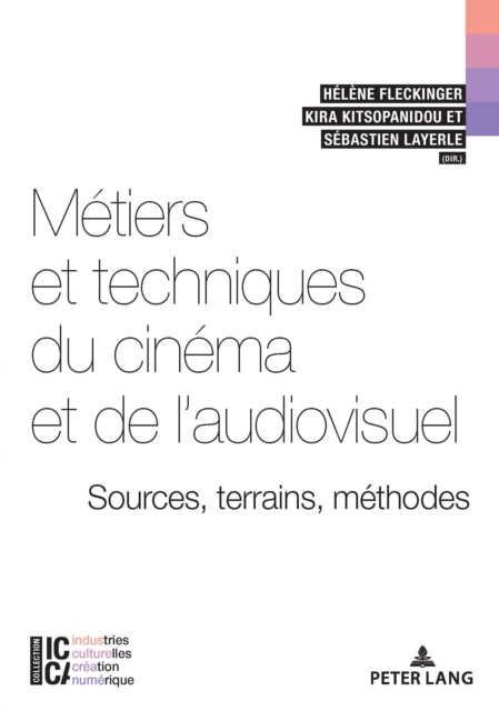 Metiers Et Techniques Du Cinema Et de l'Audiovisuel: Sources, Terrains, Methodes, Paperback / softback Book