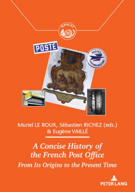 A Concise History of the French Post Office : From Its Origins to the Present Time, Paperback / softback Book
