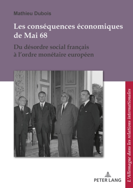 Les Consequences Economiques de Mai 68 : Du Desordre Social Francais A l'Ordre Monetaire Franco-Allemand, Paperback / softback Book