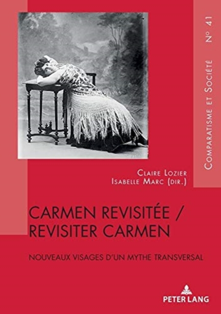 Carmen Revisitee / Revisiter Carmen : Nouveaux Visages d'Un Mythe Transversal, Paperback / softback Book
