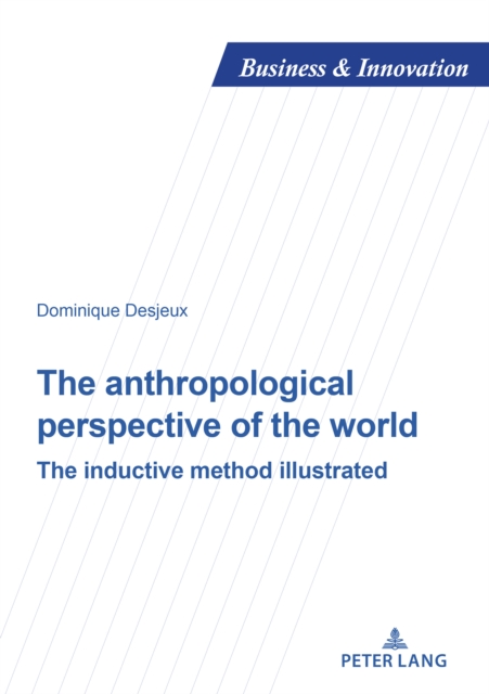 The anthropological perspective of the world : The inductive method illustrated, Paperback / softback Book