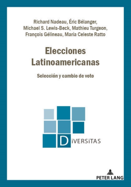 Elecciones Latinoamericanas : Seleccion Y Cambio de Voto, Paperback / softback Book