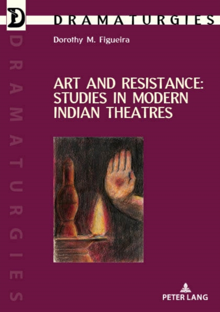 Art and Resistance: Studies in Modern Indian Theatres, Paperback / softback Book