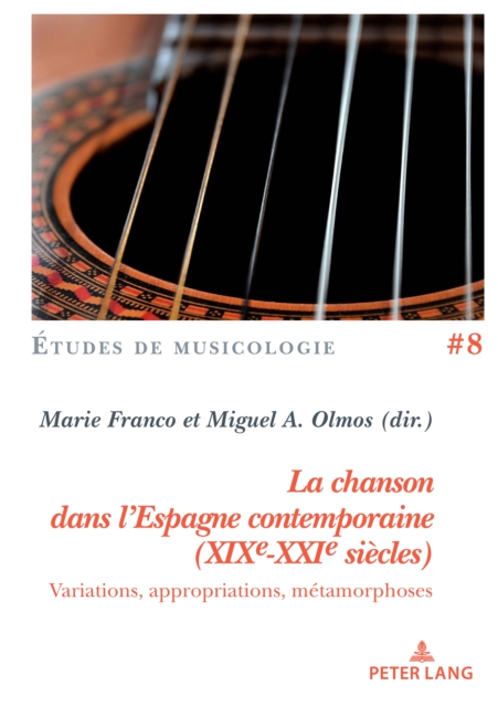 La Chanson Dans l'Espagne Contemporaine (Xixe-Xxie Siecles) : Variations, Appropriations, Metamorphoses, Paperback / softback Book