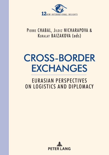 Cross-border exchanges : Eurasian perspectives on logistics and diplomacy, Paperback / softback Book
