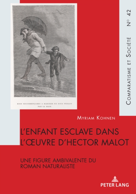 L'Enfant Esclave Dans l'Oeuvre d'Hector Malot : Une Figure Ambivalente Du Roman Naturaliste, Paperback / softback Book