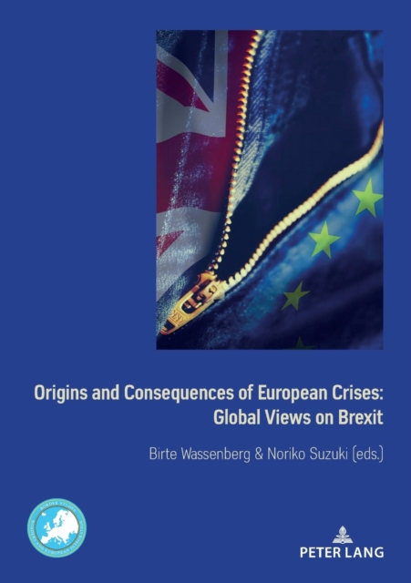 Origins and Consequences of European Crises: Global Views on Brexit, Paperback / softback Book