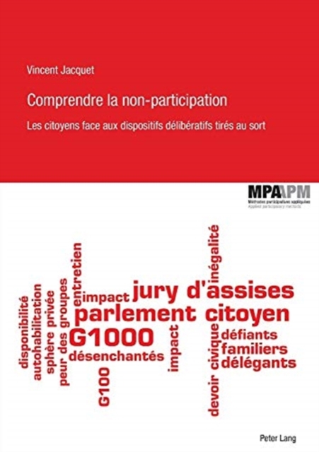 Comprendre La Non-Participation : Les Citoyens Face Aux Dispositifs Deliberatifs Tires Au Sort, Paperback / softback Book