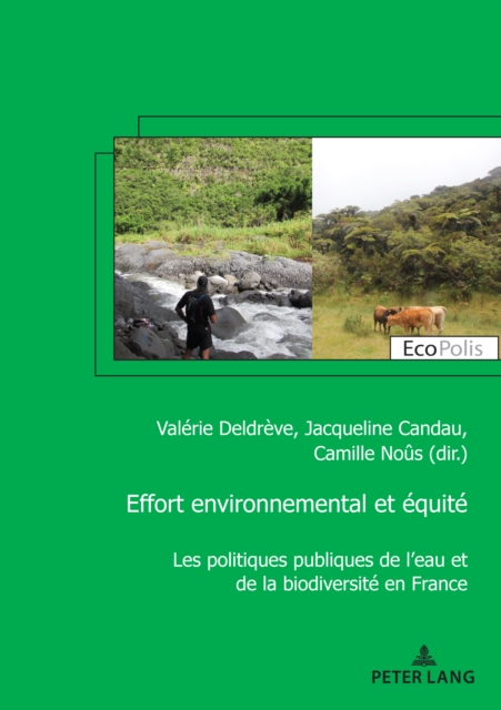 Effort environnemental et ?quit? : Les politiques publiques de l'eau et de la biodiversit? en France, Paperback / softback Book