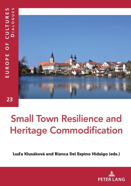 Small Town Resilience and Heritage Commodification, Paperback / softback Book