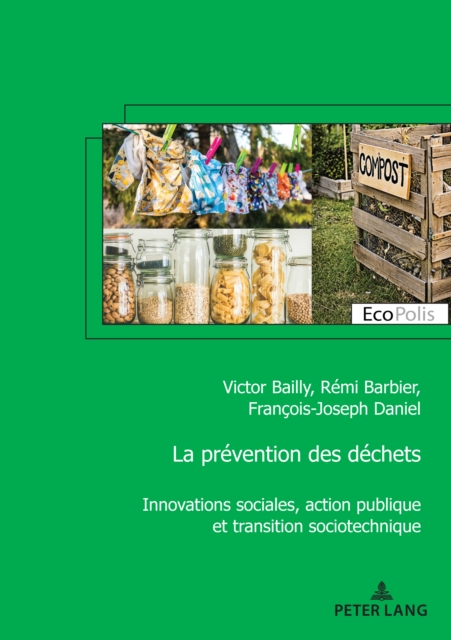 La pr?vention des d?chets : Innovations sociales, action publique et transition sociotechnique, Paperback / softback Book