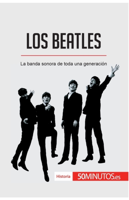 Los Beatles : La banda sonora de toda una generaci?n, Paperback / softback Book