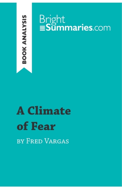 A Climate of Fear by Fred Vargas (Book Analysis) : Detailed Summary, Analysis and Reading Guide, Paperback / softback Book