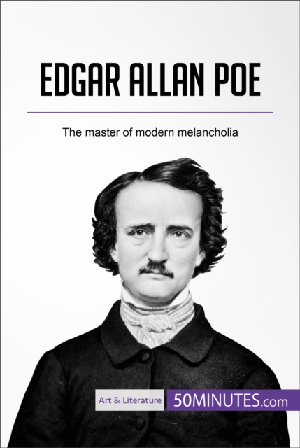 Edgar Allan Poe : The master of modern melancholia, EPUB eBook