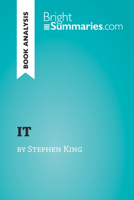 IT by Stephen King (Book Analysis) : Detailed Summary, Analysis and Reading Guide, EPUB eBook