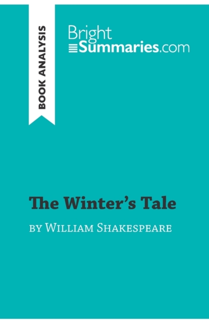 The Winter's Tale by William Shakespeare (Book Analysis) : Detailed Summary, Analysis and Reading Guide, Paperback / softback Book