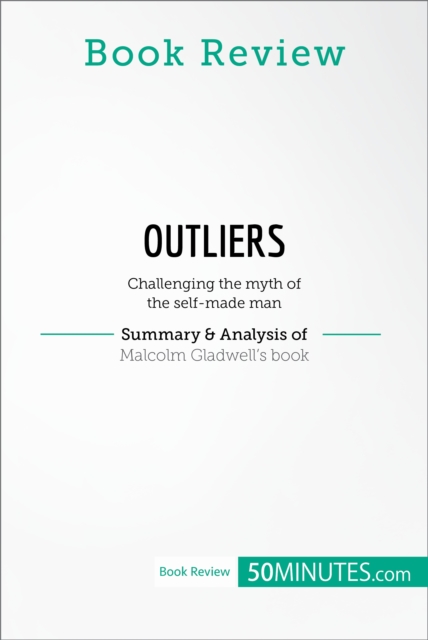 Book Review: Outliers by Malcolm Gladwell : Challenging the myth of the self-made man, EPUB eBook