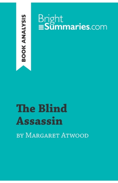 The Blind Assassin by Margaret Atwood (Book Analysis) : Detailed Summary, Analysis and Reading Guide, Paperback / softback Book