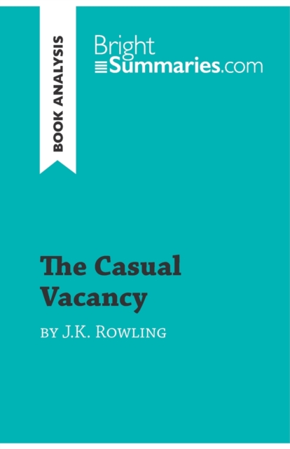 The Casual Vacancy by J.K. Rowling (Book Analysis) : Detailed Summary, Analysis and Reading Guide, Paperback / softback Book