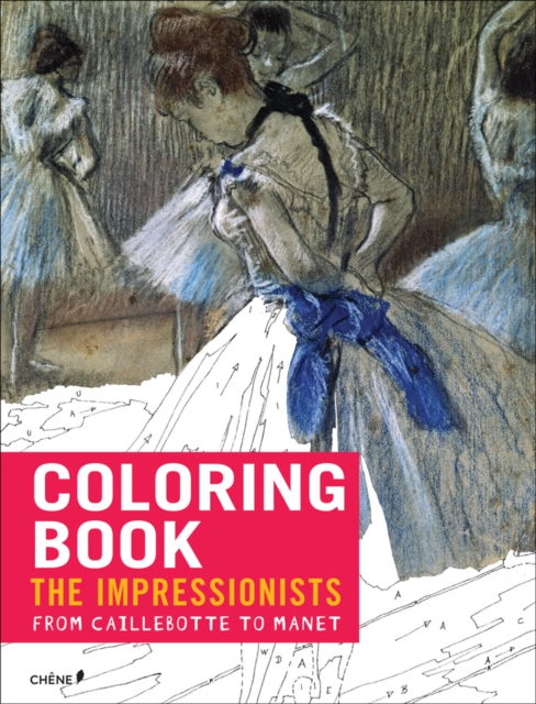 Impressionists: From Caillebotte to Manet  - Coloring Book, Paperback / softback Book