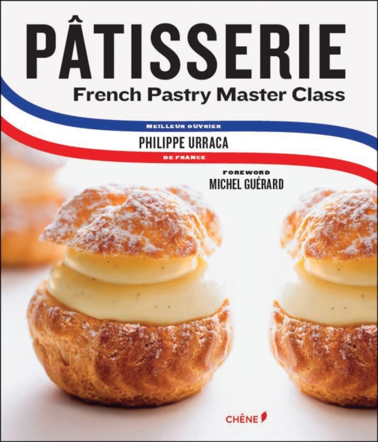 Patisserie: French Pastry Master Class, Hardback Book