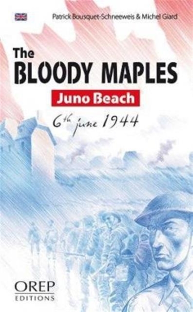 The Bloody Maples : Juno Beach 6th June 1944, Paperback / softback Book
