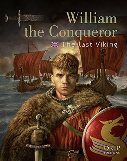 William the Conqueror : The Last Viking, Paperback / softback Book