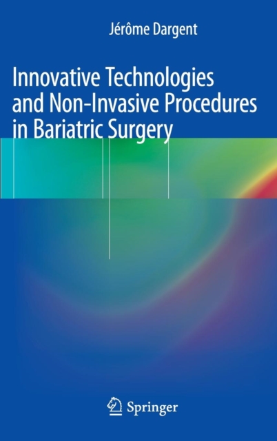 Innovative Technologies and Non-invasive Procedures in Bariatric Surgery, Hardback Book