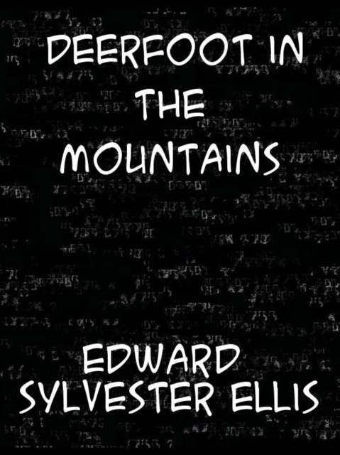 Deerfoot in The Mountains, EPUB eBook